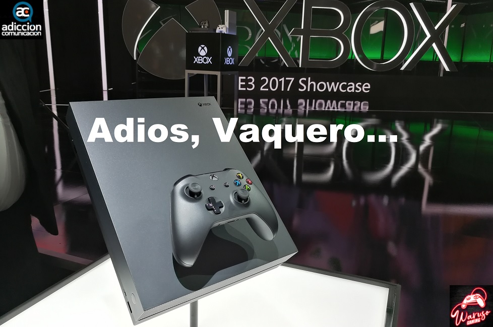 ADIOS Vaquero… Xbox One X y Al